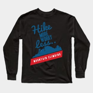 hike more worry less Long Sleeve T-Shirt